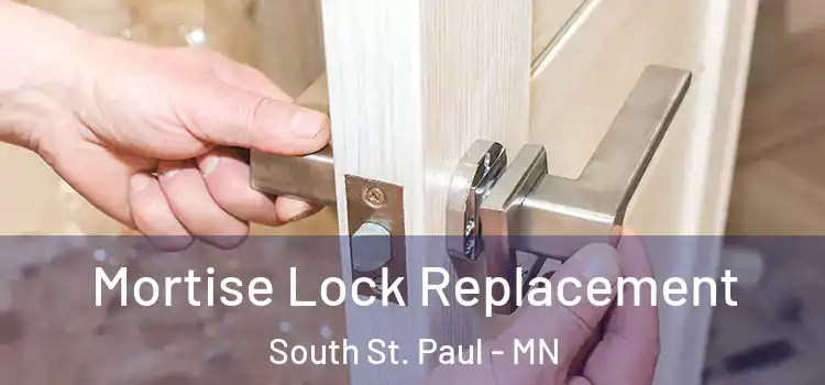 Mortise Lock Replacement South St. Paul - MN